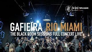 Gafieira Rio Miami / The Black Room Sessions - Full Concert - LIVE