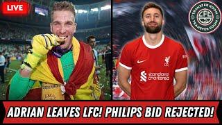 ADRIAN LEAVES LIVERPOOL! NAT PHILIPS BID REJECTED!