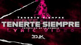 ESTRELLAS DE LA KUMBIATenerte SIEMPRE  (LYRIC VIDEO) 2k23