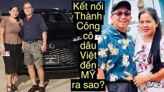 Cuộc sống của cô dâu Việt kết nối Thành Công đến Mỹ như thế nào ?