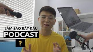 PODCAST LÀ GÌ? BẮT ĐẦU VỚI PODCAST RA SAO?