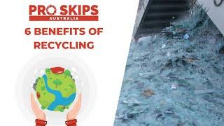 6 Benefits of Recycling | Pro Skips Australia - Your Skips Bin Specialist