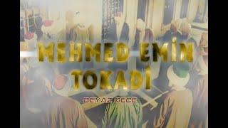 Mehmet Emin Tokadi Hazretleri - Beyaz Gece