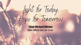 Light for Today, Hope for Tomorrow - Taiun Michael Elliston