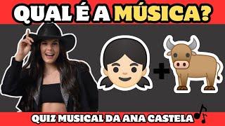 QUIZ MUSICAL DA ANA CASTELA! Boiadeira, Ram Tchum, Solteiro Forçado, Nosso Quadro