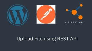 How to Create a REST API for File Upload in WordPress