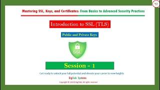 Introduction to SSL, Public and Private Keys - Session 1