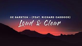 Joe Garston - Loud & Clear (Lyrics) feat. Richard Caddock