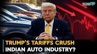 US President Donald Trump’s Tariffs CRUSH Indian Auto Industry