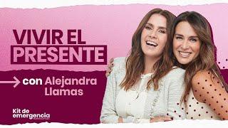 Vivir con la mente abierta y despierta con Alejandra Llamas | Kit de Emergencia | Erika de la Vega