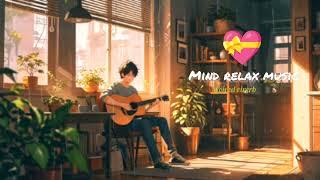 Mind Relax Music | Bollywood Song | LoFI Music