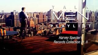 Talkmen's Playlist: Harvey Specter's Records Collection Pt. II