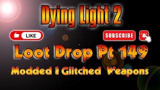 Dying Light 2 PS4-PS5 Modded Weapons Drop Pt 149