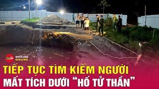 Cập nhật tình hình tìm kiếm người đi xe máy lao xuống "hố tử thần” tối 27/5 | Tin24h