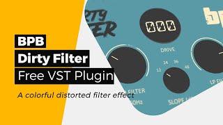 BPB Dirty Filter - A free VST plugin designed by Bedroom Producers Blog