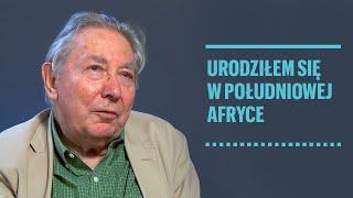 Urodziłem się w Południowej Afryce | Antony Polonsky