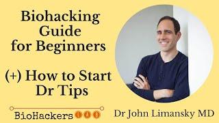 Biohacking Guide for Beginners (by a MD) • Dr John Limansky MD