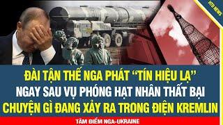 NÓNG 21/5: Đài tận thế Nga phát tín hiệu LẠ sau vụ phóng hạt nhân thất bại, chuyện gì đang xảy ra?