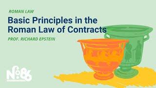 Basic Principles in the Roman Law of Contracts [No. 86 LECTURE]