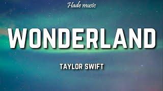 Taylor Swift - Wonderland (Lyrics)