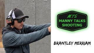 Manny Talks Shooting with Brantley Merriam @brantleymerriam Manny Talks Shooting #196