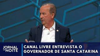 Canal Livre entrevista o governador de Santa Catarina, Jorginho Mello | Jornal da Noite