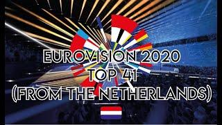 Eurovision Song Contest 2020 - Top 41 (From the Netherlands) (With Comments)