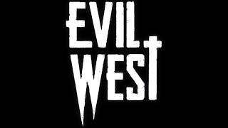 Evilwest | First Look at it