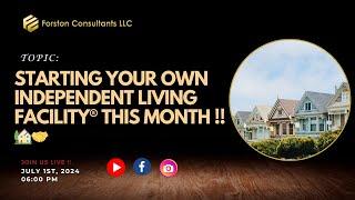 Starting your own Independent Living Facility® this month !!
