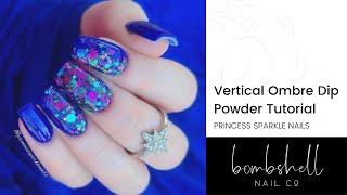 Vertical Ombre Dip Powder Tutorial | Princess Sparkle Nails