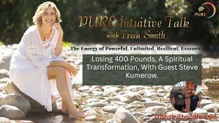 Losing 400 Pounds, A Spiritual Transformation | PURE Intuitive Talk with Trish Smith