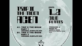 Acen - Trip To The Moon Pt.1 (Dubplate Mix)