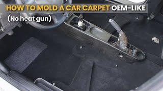 How to mold a car carpet OEM LIKE - No heat gun