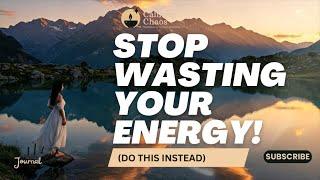 Where Does Your Energy Go? Find Focus & Purpose in a Chaotic World