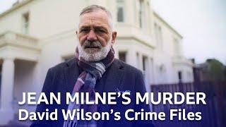 The Brutal Murder Of Jean Milne | David Wilson's Crime Files | BBC Scotland