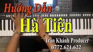 Hà Tiên - Hướng Dẫn ORGAN  | Trần Khánh