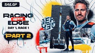 SailGP: Racing on the Edge // Season 4, Episode 1: Day 1, Race 1 - Part 2