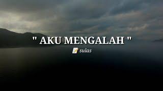 PUISI CINTA - AKU MENGALAH | MUSIKALISASI | BAPER