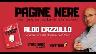 PAGINE NERE: una marcia, un capobanda e fu fascismo - con Aldo Cazzullo e Gabriele Tesauri