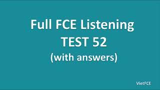 Full B2 First (FCE) Listening Test 52 with Answers