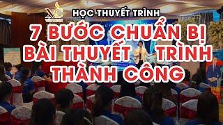 7 Bước chuẩn bị Bài Thuyết Trình Thành Công |  Kỹ năng thuyết trình| Trainer Nguyễn Văn Minh