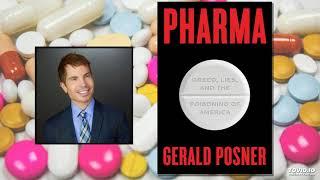 Gerald Posner – Pharma: Greed, Lies, and the Poisoning of America - History Author Show