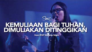 KEMULIAAN BAGI TUHAN, DIMULIAKAN DITINGGIKAN - Sari Simorangkir (Live at IFGF Worship Night)