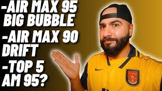 New Air Max 90 Drift? Air Max 95 Big Bubble! TOP 5 AIR MAX 95's