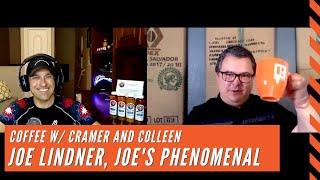 Coffee w/ Cramer and Colleen - Joe Lindner with Joe's Phenomenal Salad Dressings and More