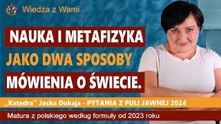 „Katedra” Jacka Dukaja.. Nauka i metafizyka jako dwa sposoby mówienia o świecie. Pytanie na maturę.