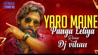 YAARO MAINE | PANGA LE LIYA | BOUNCY REMIX | DJ VIHAN REMIX | DJ ADESH | DJ BOUNCE