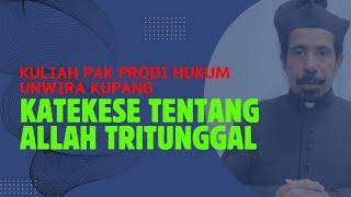 KULIAH ALLAH TRITUNGGAL: PAK PRODI HUKUM UNWIRA KUPANG