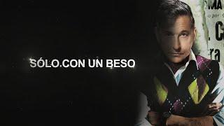 Ricardo Montaner - Sólo con un beso - Lyric Video