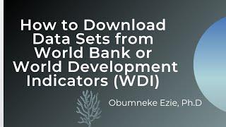 How to Download Data Sets from World Bank (World Development Indicators, WDI data)